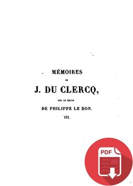 Mémoires de J. Du Clercq, sur le règne de Philippe Le Bon, Duc de Bourgogne (1836)